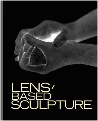 Book cover for Lens-Based Sculpture