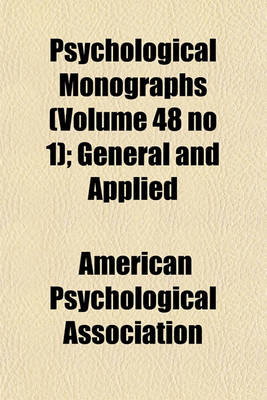 Book cover for Psychological Monographs (Volume 48 No 1); General and Applied