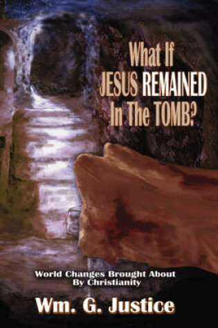 Cover of What If Jesus Remained in the Tomb?