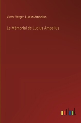 Cover of Le M�morial de Lucius Ampelius