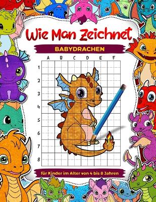 Book cover for So zeichnen Sie Babydrachen für Kinder im Alter von 4 bis 8 Jahren