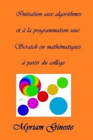 Cover of Introduction aux algorithmes et a la programmation sous Scratch en mathematiques a partir du college