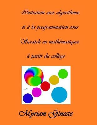 Book cover for Introduction aux algorithmes et a la programmation sous Scratch en mathematiques a partir du college