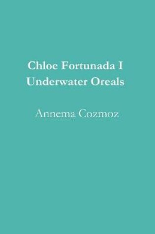 Cover of Chloe Fortunada I Underwater Oreals
