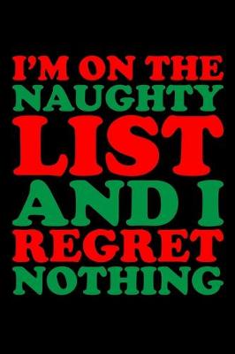 Book cover for Im On The Naughty List And I Regret Nothing