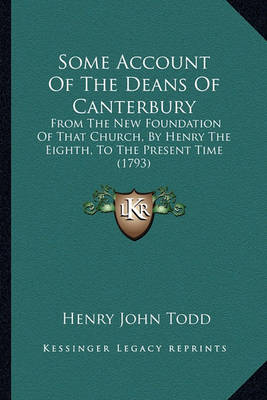 Book cover for Some Account of the Deans of Canterbury Some Account of the Deans of Canterbury