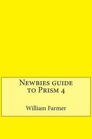 Cover of Newbies Guide to Prism 4