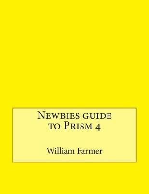 Book cover for Newbies Guide to Prism 4