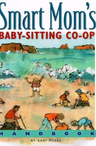 Cover of Smart Mom's Baby-Sitting Co-Op Handbook