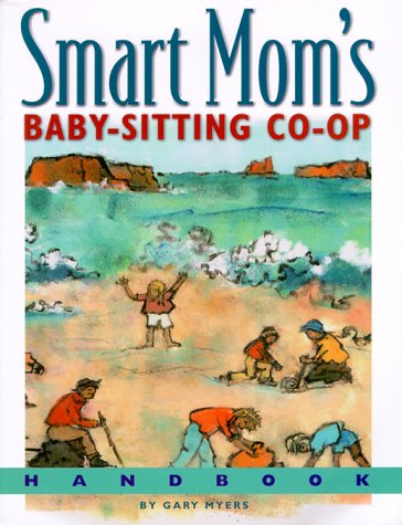 Book cover for Smart Mom's Baby-Sitting Co-Op Handbook
