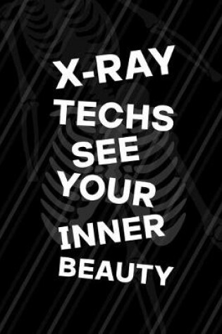 Cover of X-Ray Techs See Your Inner Beauty