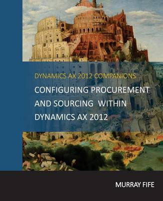 Cover of Configuring Procurement and Sourcing within Dynamics AX 2012