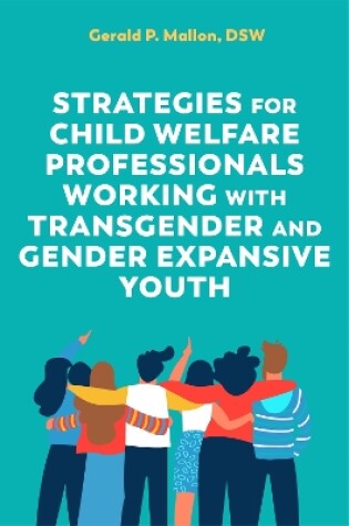 Cover of Strategies for Child Welfare Professionals Working with Transgender and Gender Expansive Youth