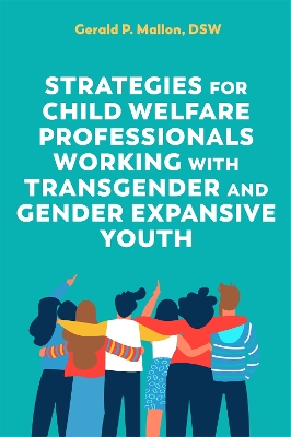 Book cover for Strategies for Child Welfare Professionals Working with Transgender and Gender Expansive Youth