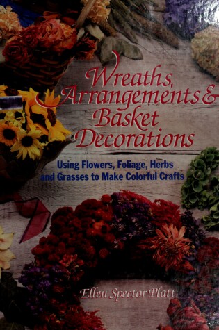 Cover of Wreaths, Arrangements and Basket Decorations