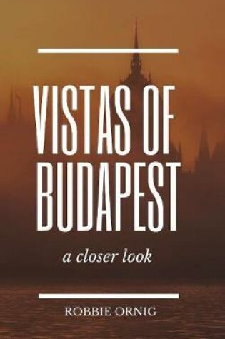 Cover of Vistas of Budapest