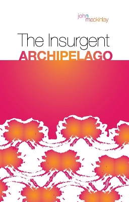 Book cover for The Insurgent Archipelago