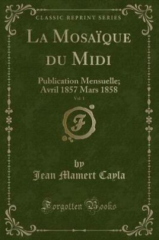 Cover of La Mosaïque Du MIDI, Vol. 1