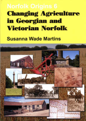 Book cover for Changing Agriculture in Georgian and Victorian Norfolk