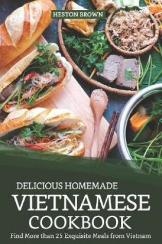 Cover of Delicious Homemade Vietnamese Cookbook