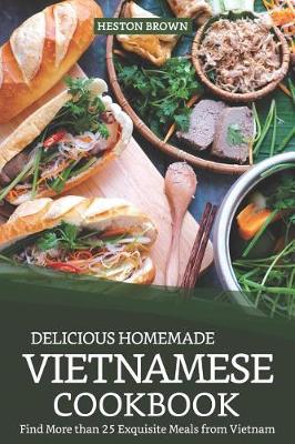 Book cover for Delicious Homemade Vietnamese Cookbook