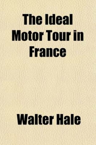 Cover of The Ideal Motor Tour in France