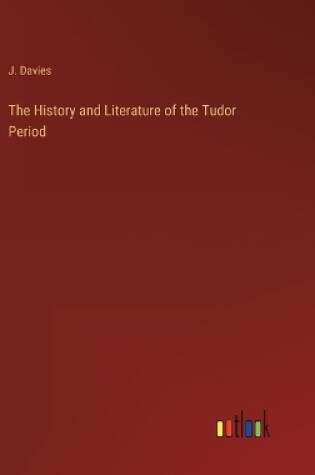 Cover of The History and Literature of the Tudor Period
