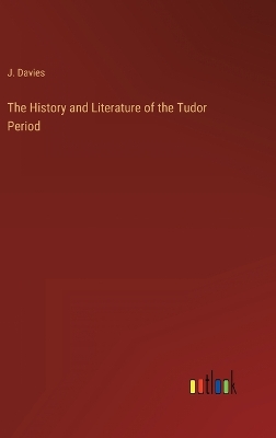 Book cover for The History and Literature of the Tudor Period