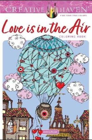 Cover of Creative Haven Love is in the Air! Coloring Book