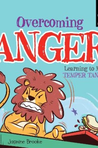 Cover of Overcoming Anger and Learning to Manage Temper Tantrums