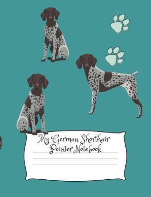 Book cover for My German Shorthair Pointer Notebook