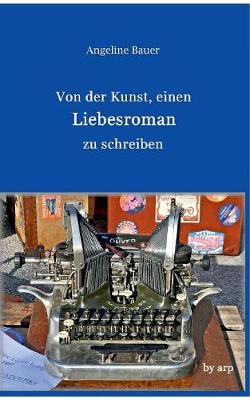 Book cover for Von der Kunst, einen Liebesroman zu schreiben