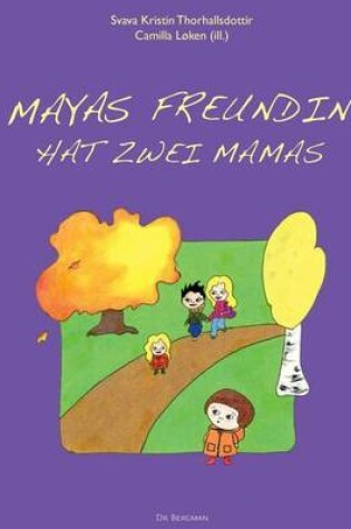 Cover of Mayas freundin hat zwei mamas