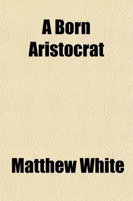 Book cover for A Born Aristocrat; A Story of the Stage