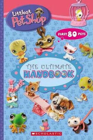 Cover of Littlest Pet Shop: The Ultimate Handbook