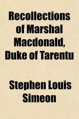 Book cover for Recollections of Marshal MacDonald, Duke of Tarentum (Volume 1)