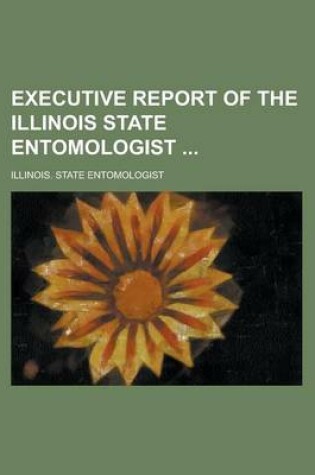 Cover of Executive Report of the Illinois State Entomologist