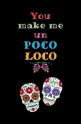 Book cover for You Make Me un Poco Loco