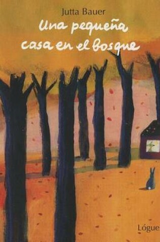 Cover of Una Pequena Casa en el Bosque
