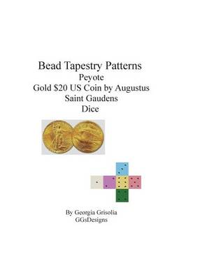 Book cover for Bead tapestry patterns peyote gold $20 coin by augustus saint gaudens dice