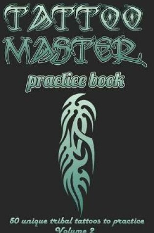 Cover of Tattoo master practice book - Volume 2