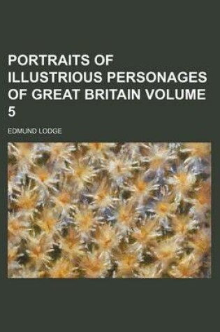 Cover of Portraits of Illustrious Personages of Great Britain Volume 5