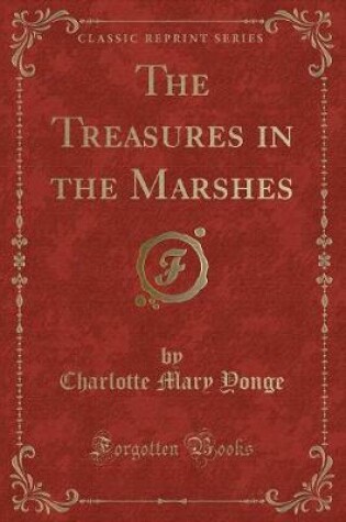 Cover of The Treasures in the Marshes (Classic Reprint)