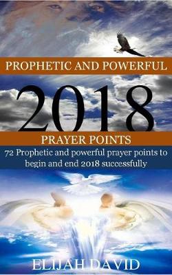 Book cover for Prophetic and Powerful 2018 Prayer Points