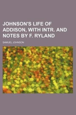 Cover of Johnson's Life of Addison, with Intr. and Notes by F. Ryland