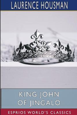 Book cover for King John of Jingalo (Esprios Classics)