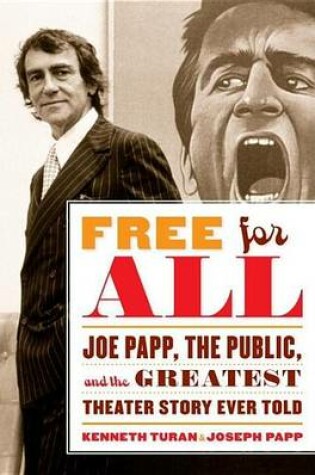 Cover of Free for All: Joe Papp, the Public, and the Greatest Theater Story Ever Told