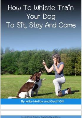 Book cover for How to Whistle train your dog to sit, stay and come?