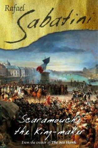 Cover of Scaramouche The King Maker