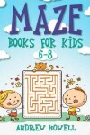 Book cover for Maze Books for Kids 6-8